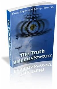 The Truth Behind Hypnosis (eBook, PDF) - Collectif, Ouvrage