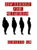 How To Really Boost Your Metabolism (eBook, ePUB)