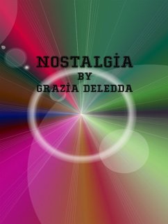 Nostalgia (eBook, ePUB) - Deledda, Grazia; Deledda, Grazia; Deledda, Grazia; Deledda, Grazia