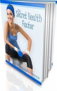 The Secret Health Factor (eBook, PDF) - Collectif, Ouvrage
