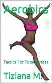 Aerobics, Tactics For Total Fitness (eBook, ePUB)