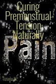 Curing Premenstrual Tension Naturally (eBook, ePUB)