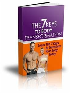 The 7 Keys To Body Transformation (eBook, PDF) - Collectif, Ouvrage