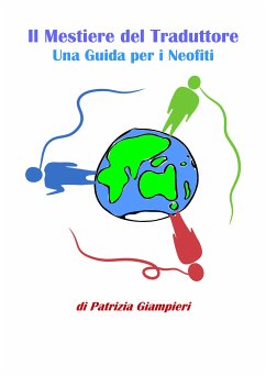 Il Mestiere del Traduttore - una guida per i neofiti (eBook, PDF) - Giampieri, Patrizia