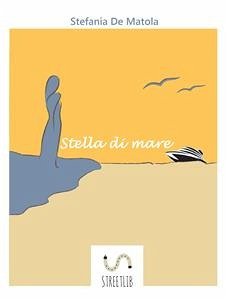 Stella di mare (eBook, ePUB) - De Matola, Stefania