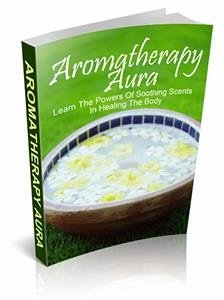 Aromatherapy Aura (eBook, PDF) - Collectif, Ouvrage