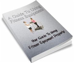A Guide To Using Fitness Equipment (eBook, PDF) - Collectif, Ouvrage