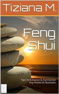 Feng Shui (eBook, ePUB) - M., Tiziana