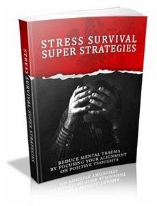 Stress Survival Super Strategies (eBook, PDF) - Collectif, Ouvrage