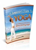 A Beginner’s Guide To Yoga (eBook, PDF)