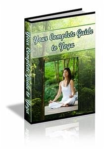 Your Complete Guide to Yoga (eBook, PDF) - Collectif, Ouvrage