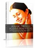 Healing Through Positive Affirmations (eBook, PDF)