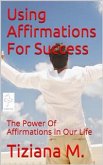 Using Affirmations For Success (eBook, ePUB)