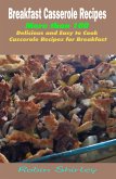 Breakfast Casserole Recipes : More than 100 Delicious and Easy to Cook Casserole Recipes for Breakfast (eBook, ePUB)
