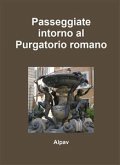 Passeggiate intorno al Purgatorio romano (eBook, ePUB)