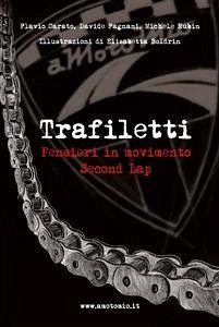 TRAFILETTI. Pensieri in movimento. Second Lap (eBook, ePUB) - Boldrin, Elisabetta; Carato, Flavio; Fagnani, Davide; Rubin, Michele