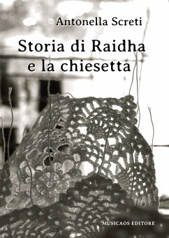 Storia di Raidha e la chiesetta (eBook, ePUB) - Screti, Antonella