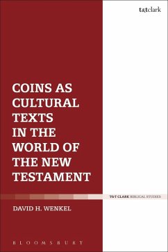 Coins as Cultural Texts in the World of the New Testament (eBook, PDF) - Wenkel, David H.