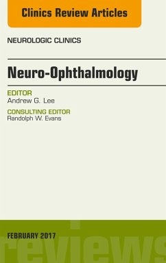 Neuro-Ophthalmology, An Issue of Neurologic Clinics (eBook, ePUB) - Lee, Andrew G.