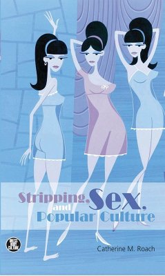 Stripping, Sex, and Popular Culture (eBook, PDF) - Roach, Catherine M.