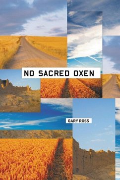 No Sacred Oxen (eBook, PDF) - Gary Ross