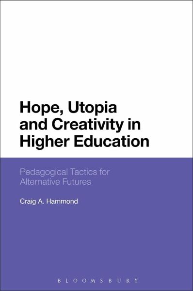 Hope, Utopia and Creativity in Higher Education (eBook, ePUB)
