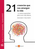 21 creencias que nos amargan la vida (eBook, ePUB)