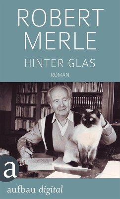 Hinter Glas (eBook, ePUB) - Merle, Robert