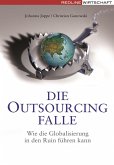 Die Outsourcing-Falle (eBook, ePUB) Die Outsourcing-Falle (eBook, ePUB)