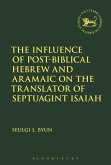 The Influence of Post-Biblical Hebrew and Aramaic on the Translator of Septuagint Isaiah (eBook, PDF)