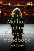 The Method Acting Exercises Handbook (eBook, ePUB) The Method Acting Exercises Handbook (eBook, ePUB)