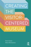 Creating the Visitor-Centered Museum (eBook, ePUB)
