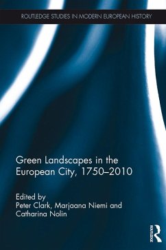 Green Landscapes in the European City, 1750-2010 (eBook, ePUB)