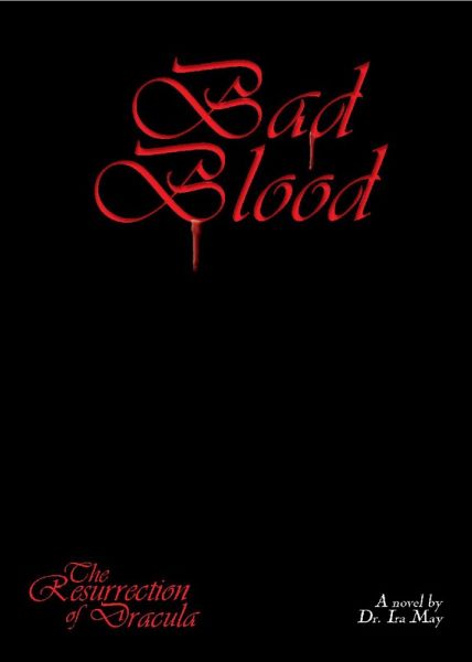 Bad Blood (THE RESURRECTION OF DRACULA, #3) (eBook, ePUB) Bad Blood (THE RESURRECTION OF DRACULA, #3) (eBook, ePUB)