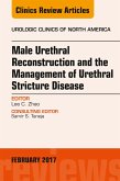 Male Urethral Reconstruction and the Management of Urethral Stricture Disease, An Issue of Urologic Clinics (eBook, ePUB)