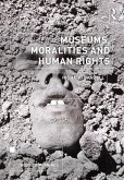 Museums, Moralities and Human Rights (eBook, ePUB)