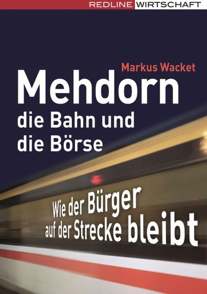 Mehdorn, die Bahn und die Börse (eBook, ePUB)