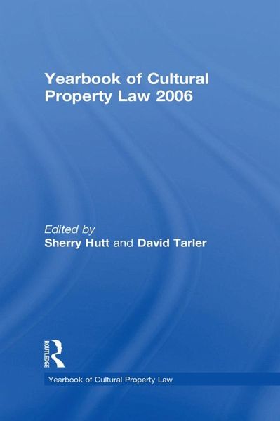 Yearbook of Cultural Property Law 2006 (eBook, ePUB) Yearbook of Cultural Property Law 2006 (eBook, ePUB)
