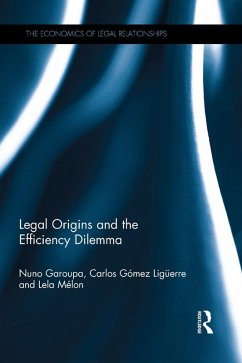 Legal Origins and the Efficiency Dilemma (eBook, PDF) - Garoupa, Nuno; Gómez Ligüerre, Carlos; Mélon, Lela