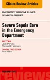 Severe Sepsis Care in the Emergency Department, An Issue of Emergency Medicine Clinics of North America (eBook, ePUB)
