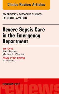 Severe Sepsis Care in the Emergency Department, An Issue of Emergency Medicine Clinics of North America (eBook, ePUB) - Perkins, Jr John C.; Winters, Michael E.