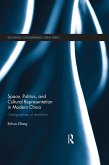 Space, Politics, and Cultural Representation in Modern China (eBook, ePUB)