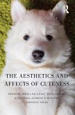 The Aesthetics and Affects of Cuteness (eBook, PDF) The Aesthetics and Affects of Cuteness (eBook, PDF)