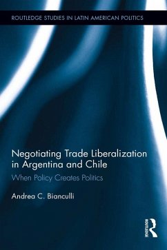 Negotiating Trade Liberalization in Argentina and Chile (eBook, PDF) - Bianculli, Andrea C.