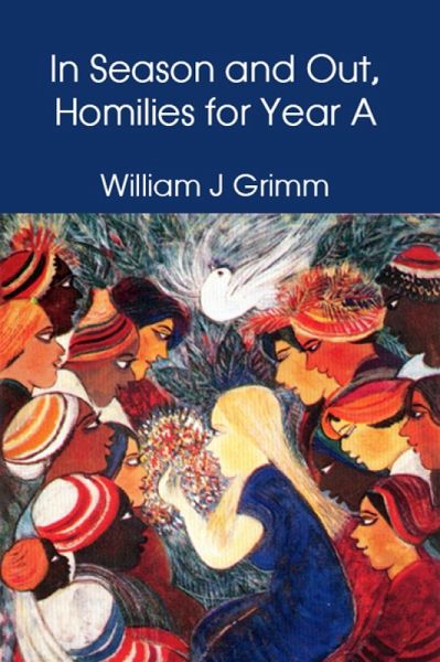 In Season and Out, Homilies for Year A (eBook, PDF) In Season and Out, Homilies for Year A (eBook, PDF)