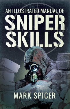 Illustrated Manual of Sniper Skills (eBook, ePUB) - Spicer, Mark