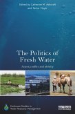 The Politics of Fresh Water (eBook, ePUB)