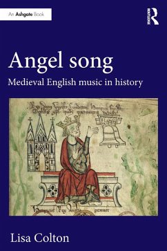Angel Song: Medieval English Music in History (eBook, PDF) - Colton, Lisa