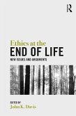 Ethics at the End of Life (eBook, PDF) Ethics at the End of Life (eBook, PDF)