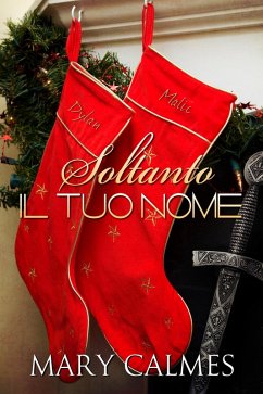 Soltanto il tuo nome (eBook, ePUB) - Calmes, Mary